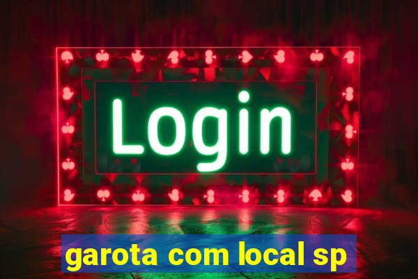 garota com local sp